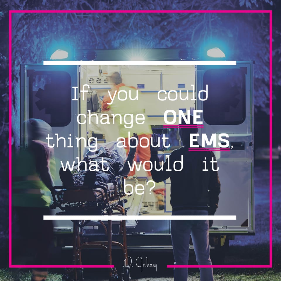 What’s the One Thing You’d Change About Emergency Response?